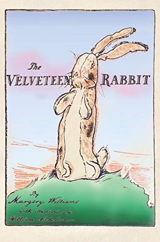 The Velveteen Rabbit: Hardcover Original 1922 Full Color Reproduction von Chump Change